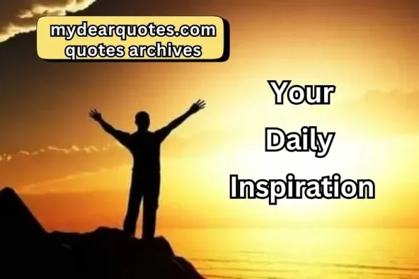 The Ultimate Guide to Inspirational Wisdom from MyDearQuotes.com