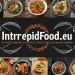 IntrepidFood.eu: The World of Culinary Adventures and Ethical Eating