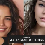 Who Is Malia Manocherian? Unveiling the Inspiring Life of a Rising Star